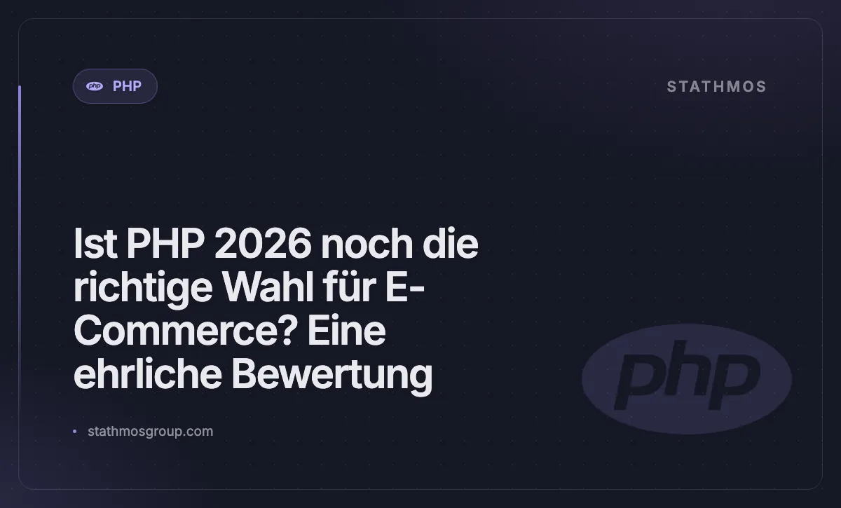 Ist PHP 2026 noch die richtige Wahl für E-Commerce? Eine ehrliche Bewertung