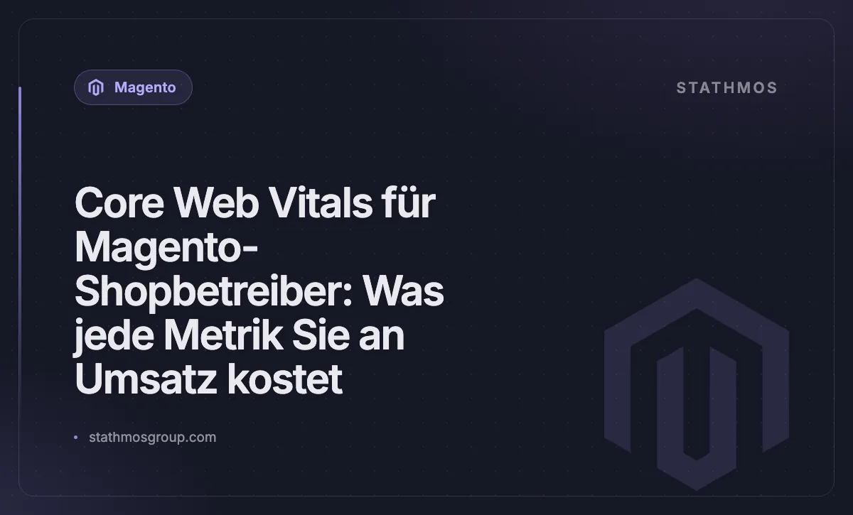 Core Web Vitals für Magento-Shopbetreiber: Was jede Metrik Sie an Umsatz kostet