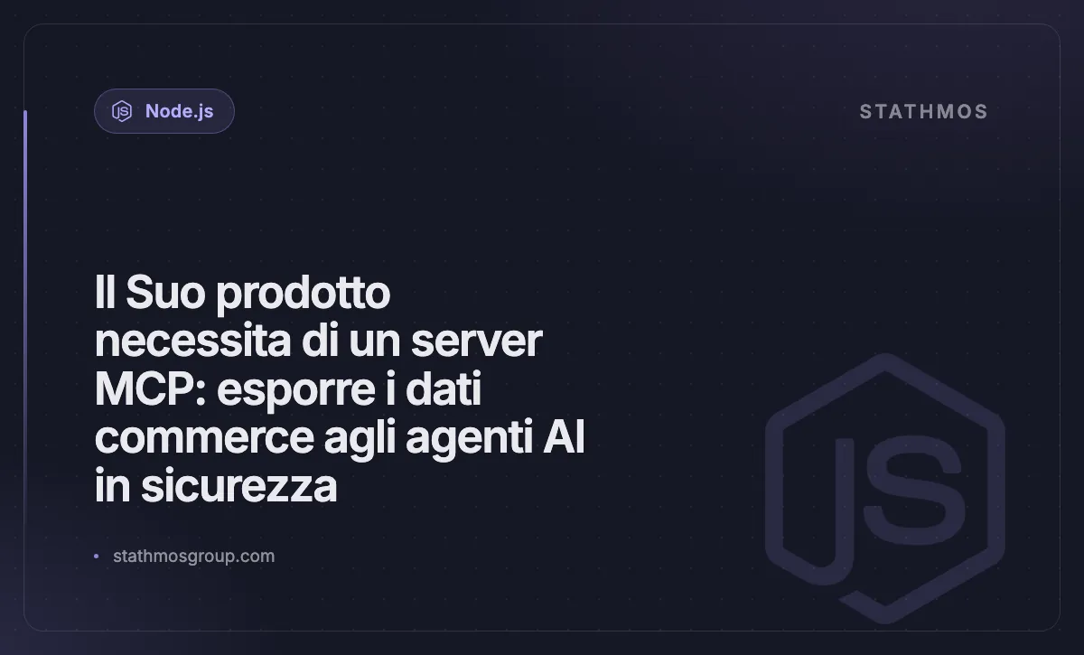 Il Suo prodotto necessita di un server MCP: esporre i dati commerce agli agenti AI in sicurezza